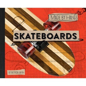 Skateboards - (Made by Hand) by  Patricia Lakin (Hardcover) - 1 of 1