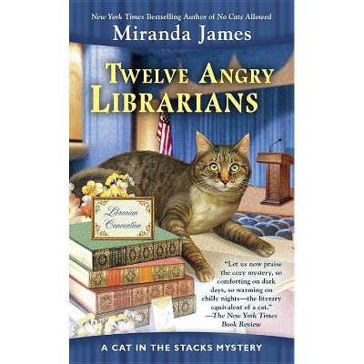 Twelve Angry Librarians - (Cat in the Stacks Mystery) by  Miranda James (Paperback)