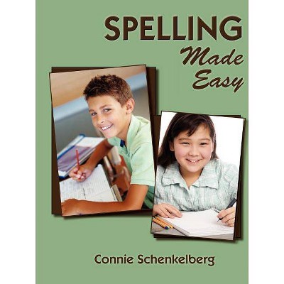 Spelling Made Easy - by  Connie Schenkelberg (Paperback)