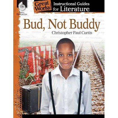 Bud, Not Buddy: An Instructional Guide for Literature - (Great Works: Instructional Guides for Literature) by  Suzanne I Barchers (Paperback)