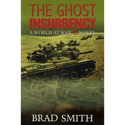 The Ghost Insurgency - (World at War 85) by  Brad Smith (Paperback)