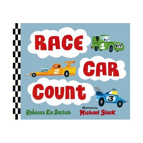 Race Car Count By Rebecca Kai Dotlich Board Book Target