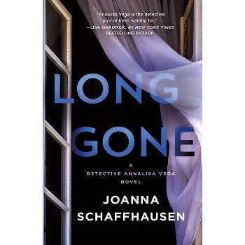 Long Gone - (Detective Annalisa Vega) by  Joanna Schaffhausen (Paperback)