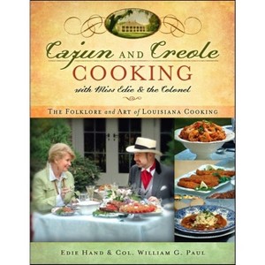 Cajun and Creole Cooking with Miss Edie and the Colonel - by  Edie Hand & William G Paul (Hardcover) - 1 of 1