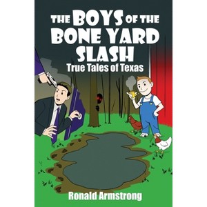 The Boys of the Bone Yard Slash - by  Ronald Armstrong (Paperback) - 1 of 1