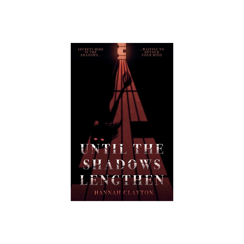 Until the Shadows Lengthen - by Hannah Clayton (Paperback)