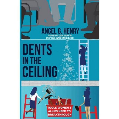 Dents in the Ceiling - by  Angel G Henry (Paperback)