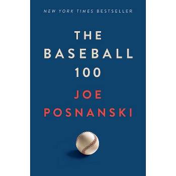 The Baseball 100 - by Joe Posnanski