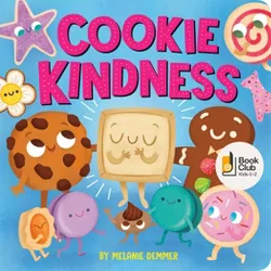 Cookie Kindness - by  Melanie Demmer (Board Book)