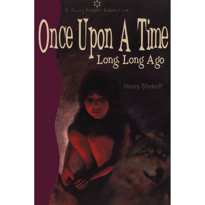 Once Upon a Time Long, Long Ago - 2nd Edition by  Henry Shykoff (Paperback)