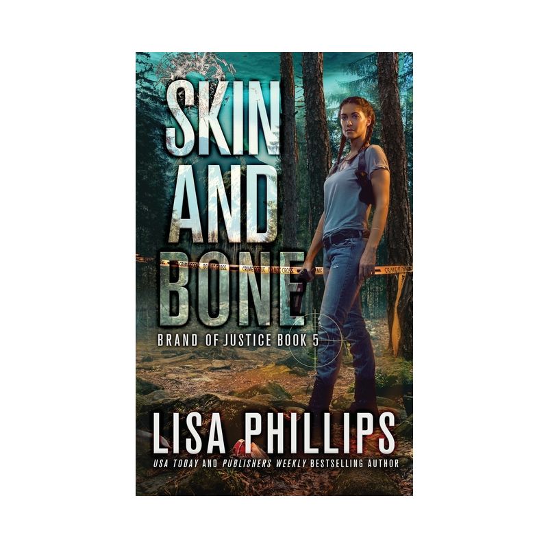 Skin and Bone - (Brand of Justice) by  Lisa Phillips (Paperback), 1 of 2
