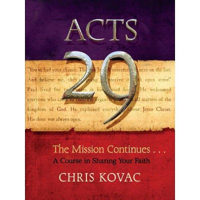 Acts 29 - by  Chris Kovac (Paperback)