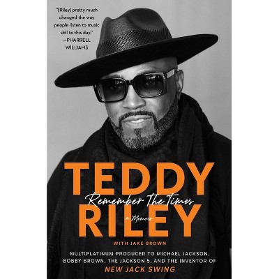 Remember the Times - by  Teddy Riley (Hardcover)