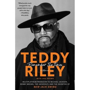 Remember the Times - by  Teddy Riley (Hardcover) - 1 of 1