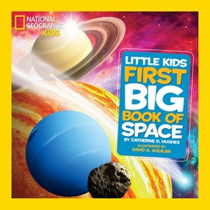 National Geographic Little Kids First Big Book of Space - (National Geographic Little Kids First Big Books) by  Catherine D Hughes (Hardcover) - 1 of 1