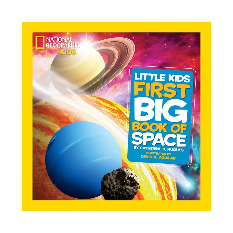 National Geographic Little Kids First Big Book of Space - (National Geographic Little Kids First Big Books) by  Catherine D Hughes (Hardcover), 1 of 2