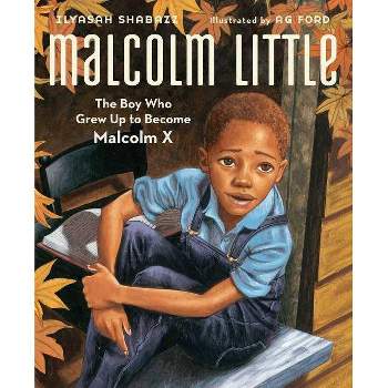 Malcolm Little - by  Ilyasah Shabazz (Hardcover)