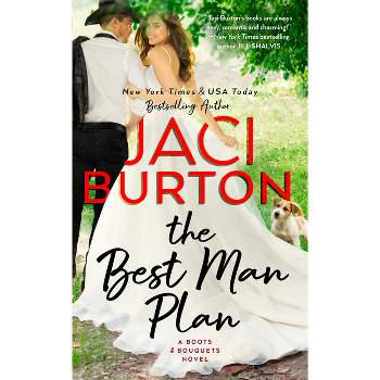The Best Man Plan - (A Boots and Bouquets Novel) by  Jaci Burton (Paperback)