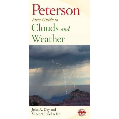 Peterson First Guide to Clouds and Weather - 2nd Edition by  Vincent J Schaefer & Roger Tory Peterson (Paperback)