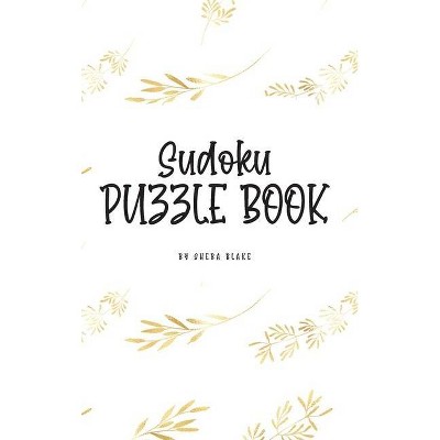 Sudoku Puzzle Book - Hard (6x9 Hardcover Puzzle Book / Activity Book) - (Sudoku Puzzle Books - Hard) by  Sheba Blake