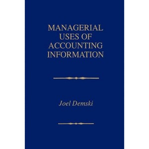 Managerial Uses of Accounting Information - by  Joel Demski (Paperback) - 1 of 1