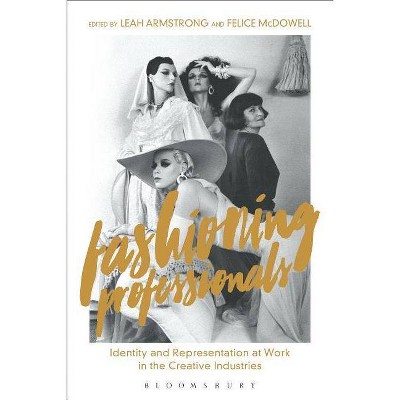 Fashioning Professionals - by  Leah Armstrong & Felice McDowell (Paperback)