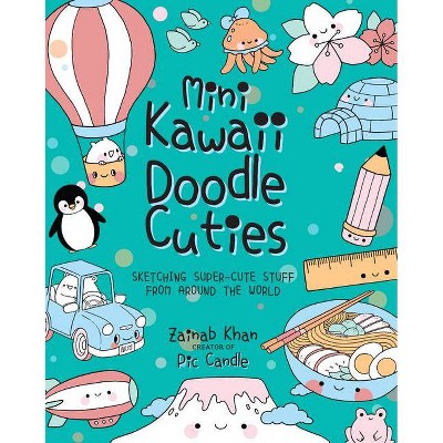 Mini Kawaii Doodle Cuties - by  Pic Candle & Zainab Khan (Paperback)