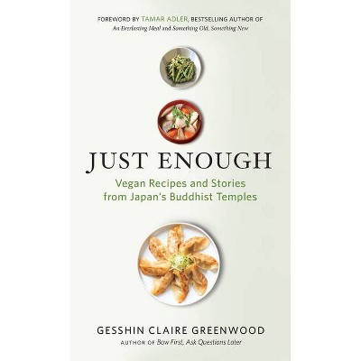 Just Enough - by  Gesshin Claire Greenwood (Paperback)