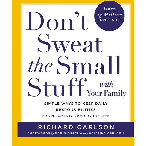 Don't Sweat the Small Stuff with Your Family - (Don't Sweat the Small Stuff Series) by  Richard Carlson (Paperback) - image 1 of 1
