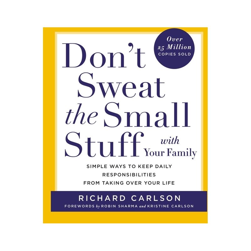Don't Sweat the Small Stuff with Your Family - (Don't Sweat the Small Stuff Series) by  Richard Carlson (Paperback), 1 of 2