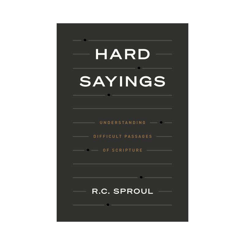Hard Sayings - by  R C Sproul (Hardcover), 1 of 2