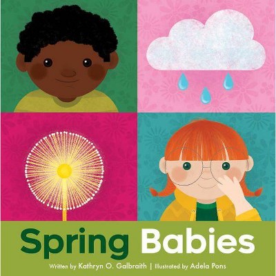 Spring Babies - (Babies in the Park) by  Kathryn O Galbraith (Board Book)