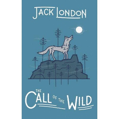 The Call of the Wild - (Wilderness) by  Jack London (Hardcover)