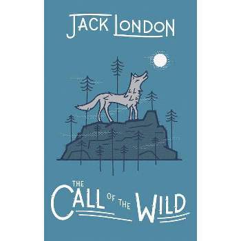 The Call of the Wild - by  Jack London (Hardcover)