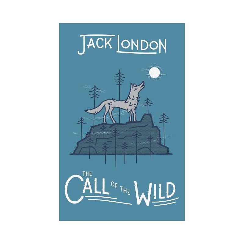 The Call of the Wild - by  Jack London (Hardcover), 1 of 2