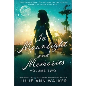 In Moonlight and Memories - by  Julie Ann Walker (Paperback) - 1 of 1