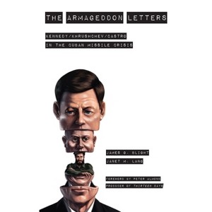 Armageddon Letters - by  James G Blight & Janet M Lang (Paperback) - 1 of 1
