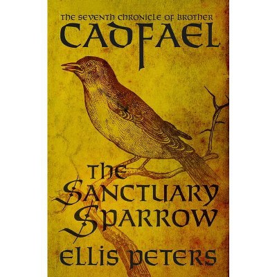 The Sanctuary Sparrow - (Chronicles of Brother Cadfael) by  Ellis Peters (Paperback)