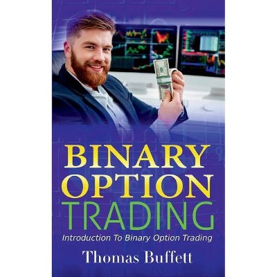 Binary Option Trading - by  Thomas Buffett (Paperback)