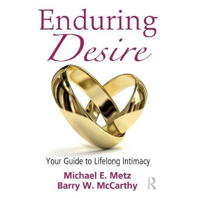 Enduring Desire - by  Michael E Metz & Barry W McCarthy (Paperback)