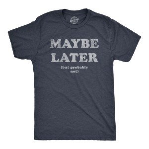 Mens Maybe Later But Probably Not T Shirt Funny Procrastination Joke Tee For Guys - Crazy Dog Men's T Shirt - 1 of 4