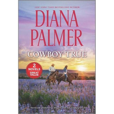 Cowboy True - by  Diana Palmer (Paperback)