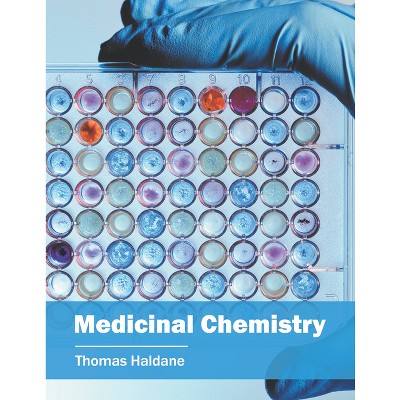 Medicinal Chemistry - by  Thomas Haldane (Hardcover)