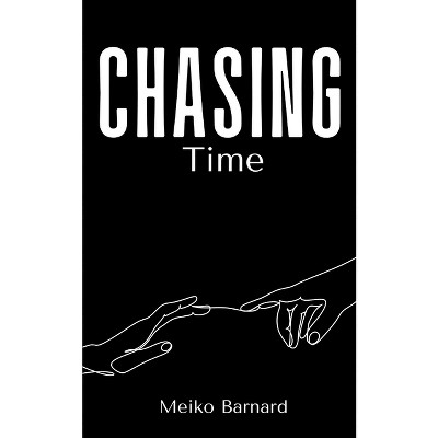Chasing Time - by  Meiko Barnard (Paperback)