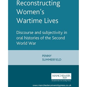 Reconstructing Womens Wartime Lives - by  Penny Summerfield (Paperback) - 1 of 1
