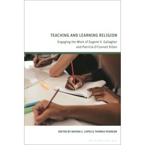 Teaching and Learning Religion - by  Davina C Lopez & Thomas Pearson (Paperback) - 1 of 1