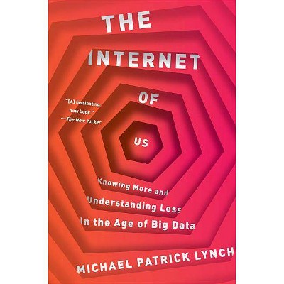 The Internet of Us - by  Michael P Lynch (Paperback)