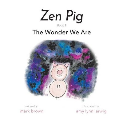 Zen Pig - by  Mark Brown (Paperback)