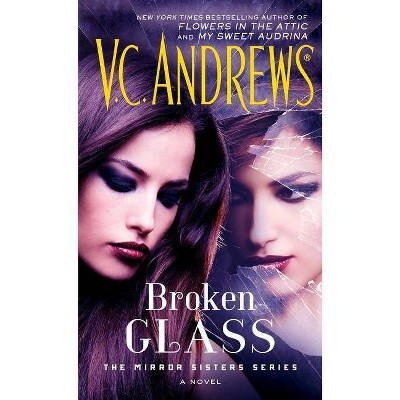 Broken Glass, 2 - (Mirror Sisters) by  V C Andrews (Paperback)