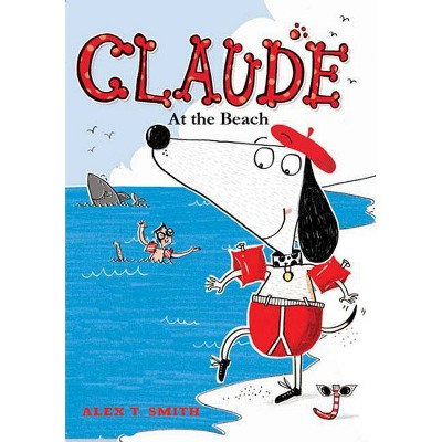 Claude at the Beach - (Claude, 3) by  Alex T Smith (Paperback)